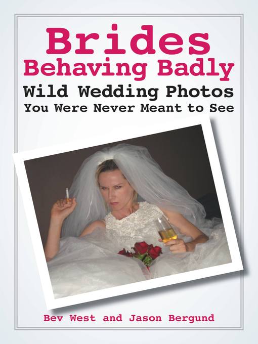 Title details for Brides Behaving Badly by Bev West - Available